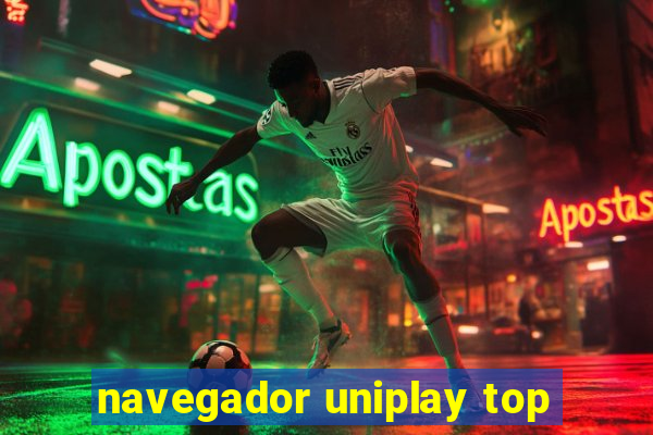 navegador uniplay top